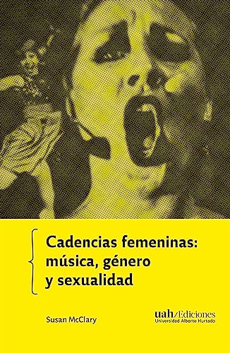 Cadencias femeninas: Música, género y sexualidad von Ediciones Universidad Alberto Hurtado
